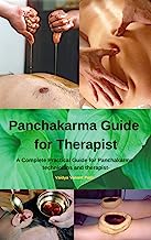 Panchakarma Guide for Therapist : A Complete Practical Guide for Panchakarma technicians and therapist