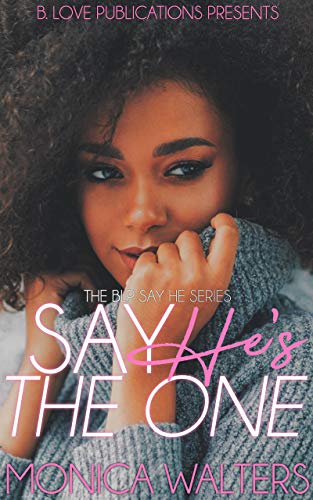 Say He's The One (The BLP Say He Series Book 2)