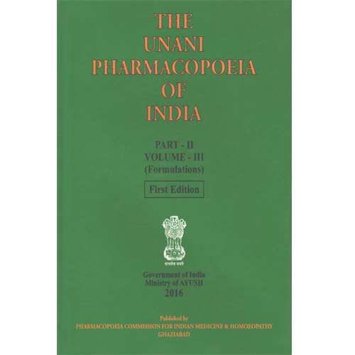 The Unani Pharmacopoeia of India (Part - II, Volume - III) (Formulations) First Edition