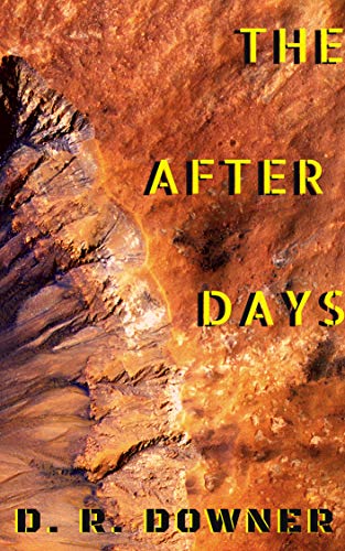 Book Cover The After Days: A dystopian account of the post-cataclysmic world.