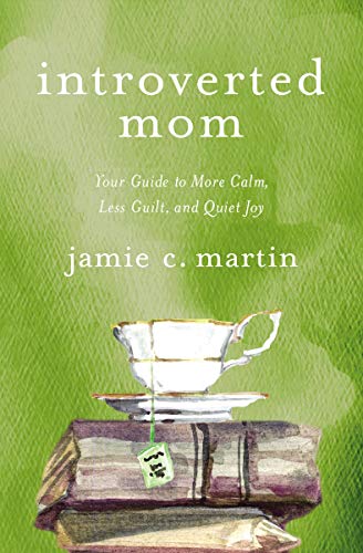 Book Cover Introverted Mom: Your Guide to More Calm, Less Guilt, and Quiet Joy