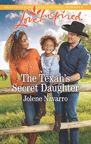 The Texan's Secret Daughter: A Fresh-Start Family Romance (Cowboys of Diamondback Ranch)