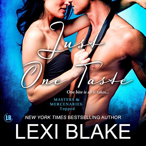 Just One Taste: Topped, Vol. 2: Masters and Mercenaries Series, Book 9.5