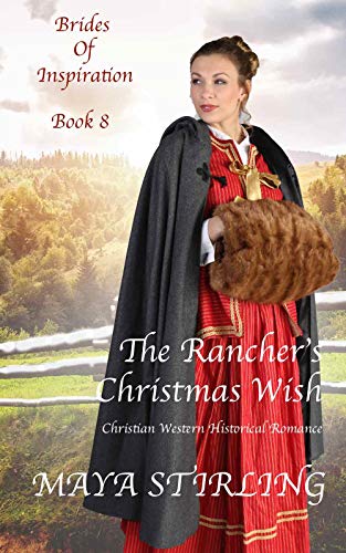 Book Cover The Rancher's Christmas Wish (Christian Historical Western Romance) (Brides of Inspiration series Book 8)