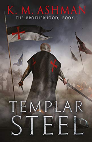 Templar Steel: The Battle of Montgisard (The Brotherhood Book 1)