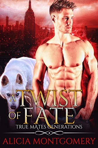 A Twist of Fate: True Mates Generations Book 1
