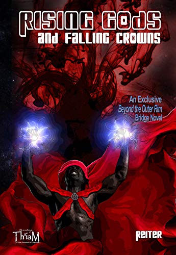 Book Cover Rising Gods and Falling Crowns: Behind the Outer Rim Series - Bridge Novel