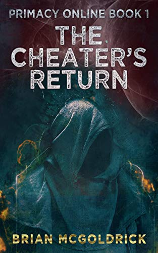 The Cheater's Return (Primacy Online Book 1)