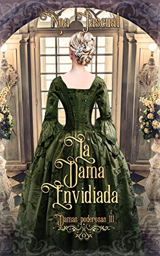 Damas poderosas III: La dama envidiada (Spanish Edition)