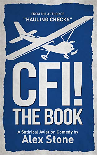Book Cover CFI! The Book: A Satirical Aviation Comedy