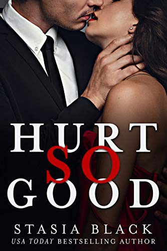 Hurt So Good: a Dark Taboo Romance (Break So Soft Book 3)