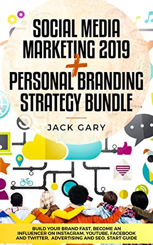 Book Cover Social Media Marketing 2019 + Personal Branding Strategy Bundle: Build Your Brand Fast, Become an Influencer on Instagram, Youtube, Facebook and Twitter, ... (Social Media Marketing, Personal Brand 3)