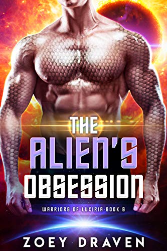 Book Cover The Alien's Obsession (A SciFi Alien Warrior Romance) (Warriors of Luxiria Book 6)