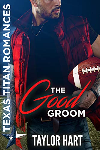 Book Cover The Good Groom: (The heroic Brady Brother Romances) (Texas Titan Romances )