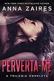 Perverta-me: A Trilogia Completa (Portuguese Edition)