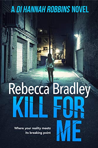 Kill For Me (Detective Hannah Robbins Crime Series Book 5)