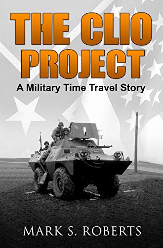 Book Cover The Clio Project: A Military Time Travel Story