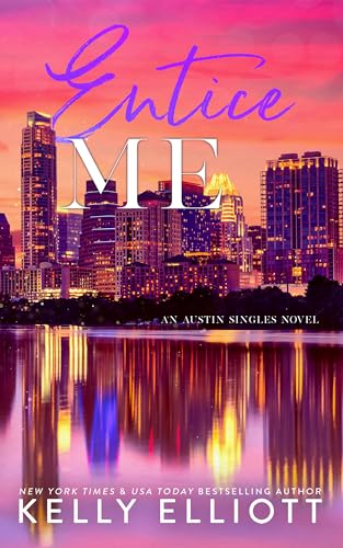 Entice Me (Austin Singles Novel)
