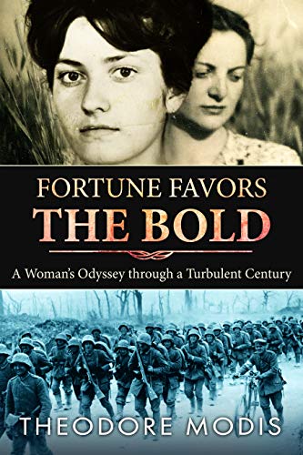 Fortune Favors the Bold: A Woman’s Odyssey Through A Turbulent Century (Historical Biography)