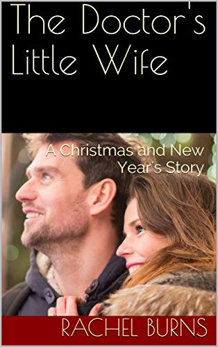 The Doctor's Little Wife: A Christmas and New Year's Story