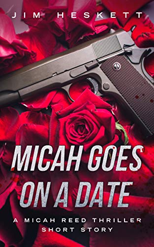 Micah Goes On a Date: A Micah Reed Thriller Short Story