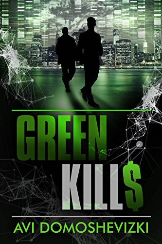Green Kills: A Gripping Financial Mystery Thriller (The Technothriller & Crime series Book 1) (English Edition)