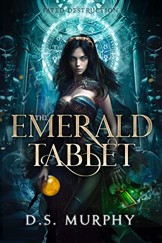 The Emerald Tablet (Fated Destruction Book 3)