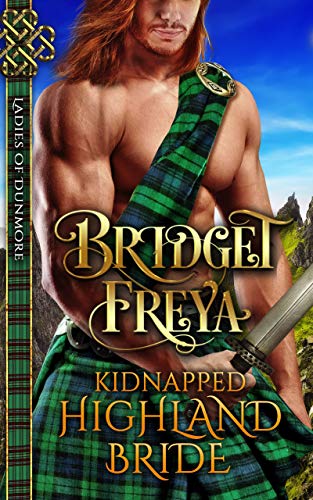 Kidnapped Highland Bride (Ladies of Dunmore Series) (A Medieval Scottish Romance Story)
