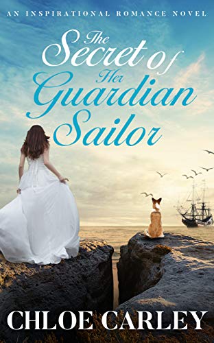 Book Cover The Secret of Her Guardian Sailor: An Inspirational Historical Romance Novel