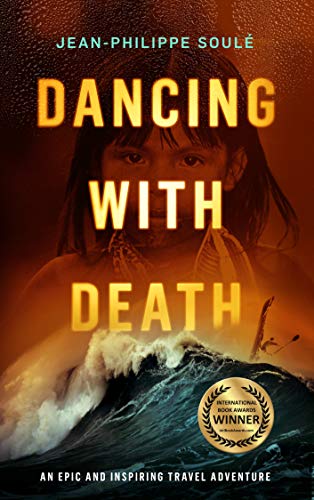 Book Cover DANCING WITH DEATH: An Epic and Inspiring Travel Adventure