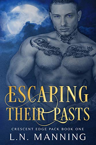 Book Cover Escaping Their Pasts (Crescent Edge Pack Book 1)