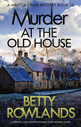 Book Cover Murder at the Old House: A gripping and unputdownable cozy mystery novel (A Melissa Craig Mystery Book 10)