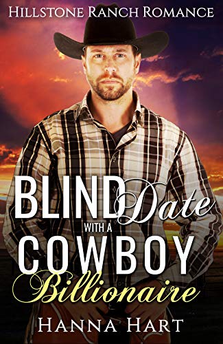 Book Cover Blind Date With Her Cowboy Billionaire (Hillstone Ranch Romance Book 1)