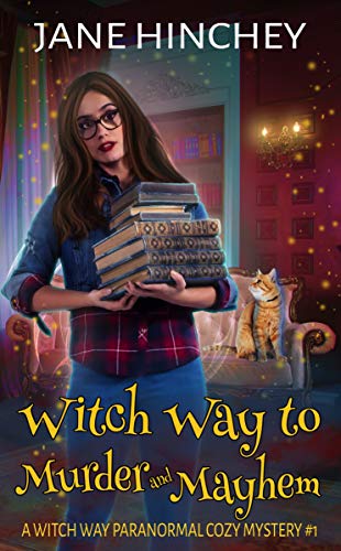 Book Cover Witch Way to Murder & Mayhem: A Witch Way Paranormal Cozy Mystery
