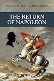 The Return of Napoleon: A New Sherlock Holmes Mystery (New Sherlock Holmes Mysteries Book 36)