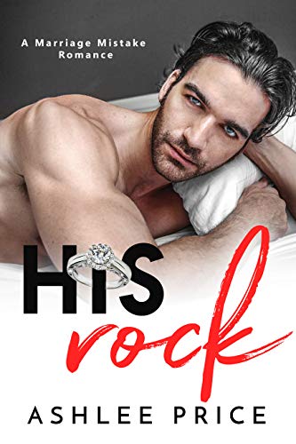 Book Cover His Rock: A Marriage Mistake Romance