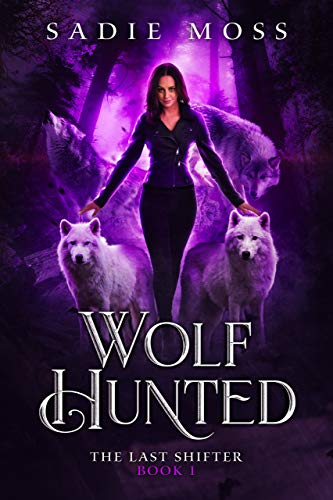 Wolf Hunted: A Reverse Harem Paranormal Romance (The Last Shifter Book 1)