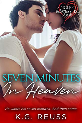 Seven Minutes in Heaven: A Second Chance Romance (Single on Valentine's Day Book 1)