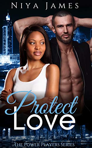 Book Cover Protect Love: BWWM Bad Boy Romance (The Power Players Book 3)