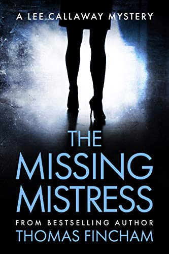 Book Cover The Missing Mistress (A Private Investigator Mystery Series of Crime and Suspense, Lee Callaway #5)