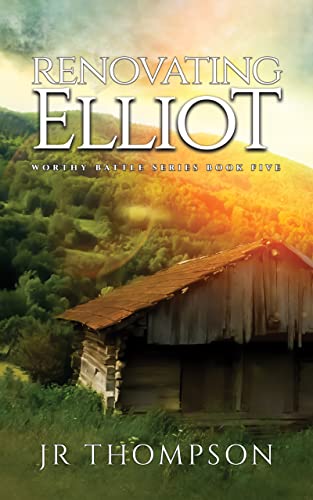 Renovating Elliot (Worthy Battle Book 5)