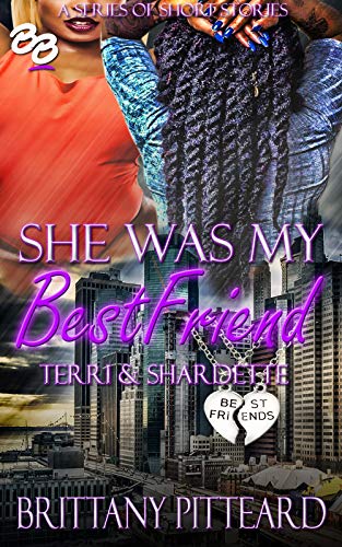 Book Cover She Was My Best Friend: Terri & Shardette (She Was My Best Friend Series Book 4)