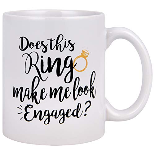 Funny Coffee Mug Does This Ring Make Me Look Engaged Coffee Tea Cup Funny Mug Novelty Coffee Mug for Men Women Birthday Festival Christmas Engagement