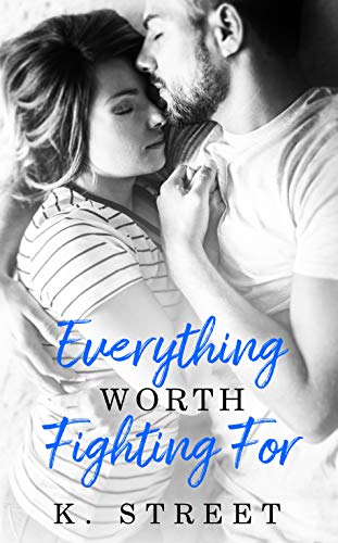 Book Cover Everything Worth Fighting For: Jaxson Cove Duet Book 2