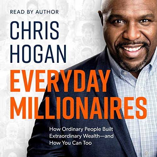 Everyday Millionaires: How Ordinary People Built Extraordinary Wealth - and How You Can Too
