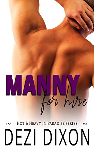 Manny for Hire (Hot & Heavy In Paradise Book 1)