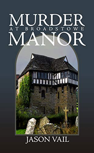 Murder at Broadstowe Manor (A Stephen Attebrook Mystery Book 8)