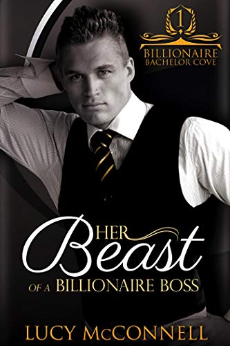 Her Beast of a Billionaire Boss (Billionaire Bachelor Cove)