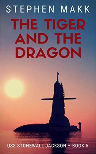 Book Cover The Tiger and the Dragon (USS Stonewall Jackson Book 5)