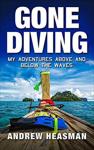 Gone Diving: My Adventures Above and Below the Waves (The Memoir Series Book 3) (English Edition)